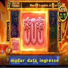 mudar data ingresso beto carrero